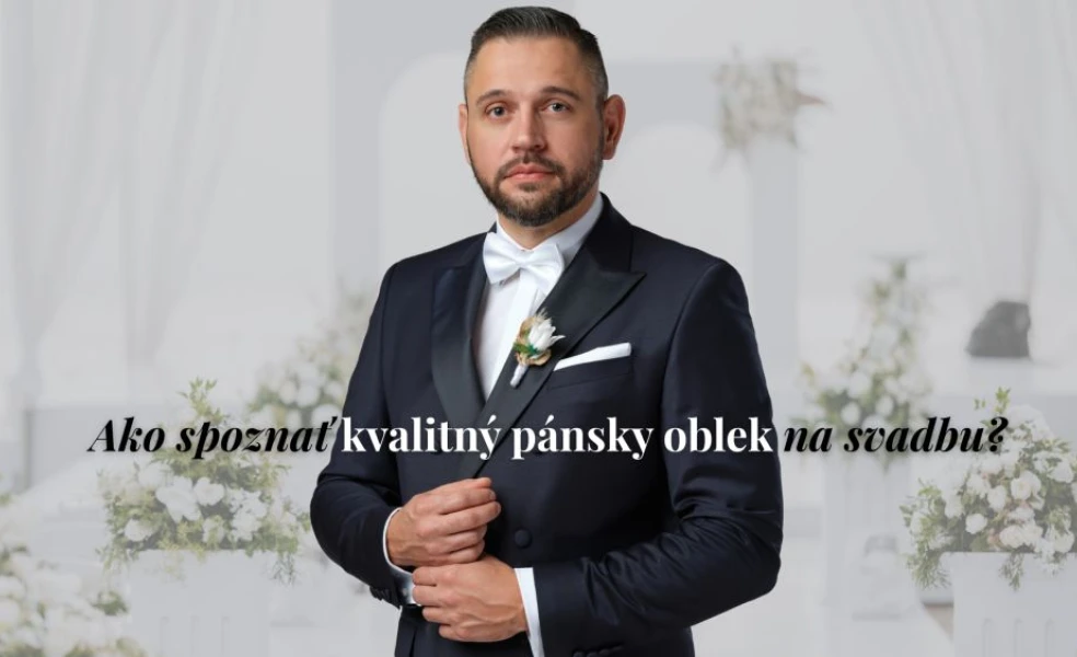 ako vybrať kvalitný pánsky oblek na svadbu
