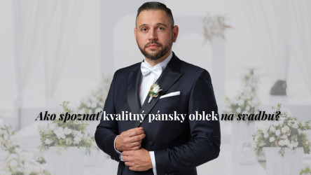 Ako spoznať kvalitný svadobný oblek: porovnanie, ktoré vám ušetrí stovky eur